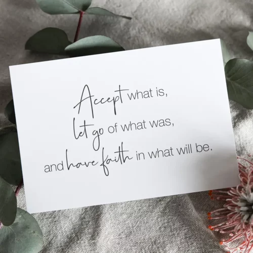 Postkarte "Accept what is, let go of what was, and have faith in what will be."