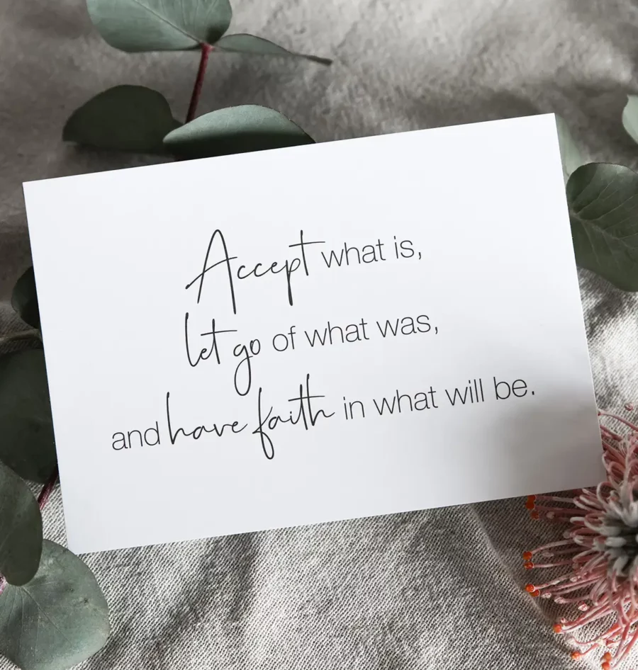 Postkarte "Accept what is, let go of what was, and have faith in what will be."