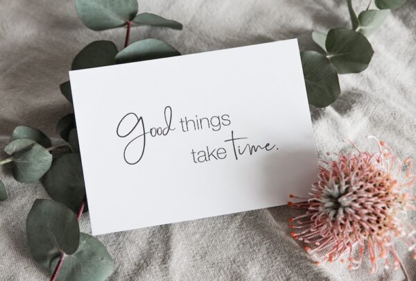 Postkarte „Good things take time.“